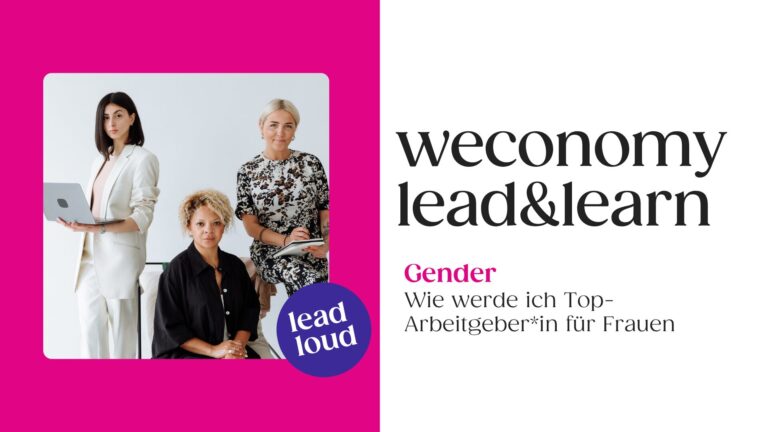 Nachbericht: Weconomy lead&learn – Wie Unternehmen Top-Arbeitgeber für Frauen werden